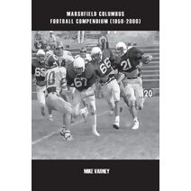 Marshfield Columbus Football Compendium (1950-2000)