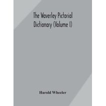 Waverley pictorial dictionary (Volume I)