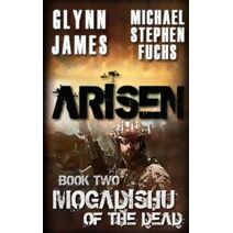Arisen, Book Two - Mogadishu of the Dead