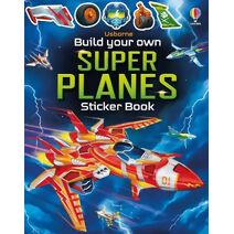 Build Your Own Super Planes (Build Your Own Sticker Book)
