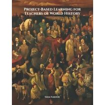 Project-Based Learning for Teachers of World History