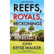 Reefs, Royals, Reckonings (Teddy Creque Mystery)