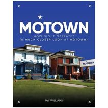 Motown how did it Operate (A closer look at Motown)