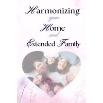 Harmonizing your Home and extended family