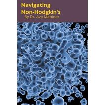 Navigating Non-Hodgkin's (Cancer)