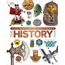 Our World in Pictures The History Book (DK Our World in Pictures)