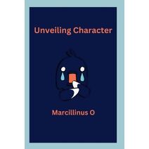 Unveiling Character