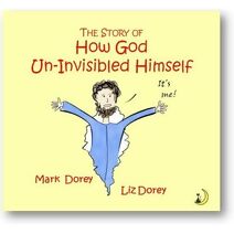 Story of How God Un-Invisibled Himself