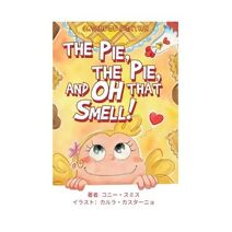 Pie, The Pie and Oh That Smell!