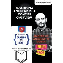 Mastering Angular 16 (Master of Angular 16)