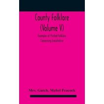 County folklore (Volume V); Examples of Printed Folklore Concerning Lincolnshire
