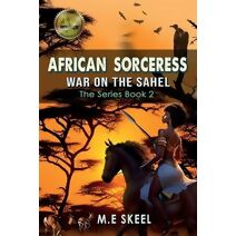 AFRICAN SORCERESS Series Book 2 (War on the Sahel)