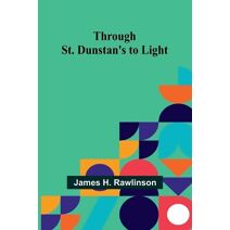 Through St. Dunstan's to Light