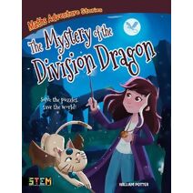 Maths Adventure Stories: The Mystery of the Division Dragon (Maths Adventure Stories)