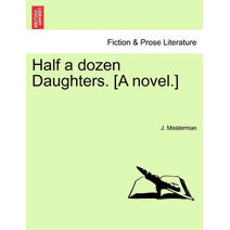 Half a Dozen Daughters. [A Novel.]