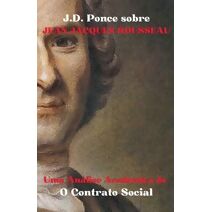J.D. Ponce sobre Jean-Jacques Rousseau (Iluminismo)