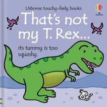 That's Not My T. Rex... (THAT'S NOT MY®)