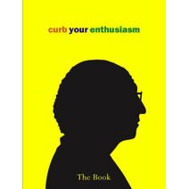 Curb Your Enthusiasm: The Book