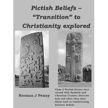 Pictish Beliefs - "Transition" to Christianity explored