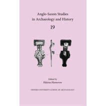 Anglo-Saxon Studies in Archaeology and History 19 (Anglo-Saxon Studies in Archaeology and History)