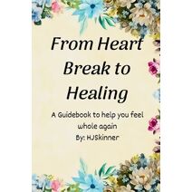 From Heart Break to Healing