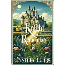Knight to Remember (Knights Through Time Romance)