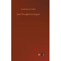 Seed Thoughts for Singers
