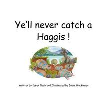 Ye'll Never Catch A Haggis