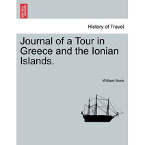 Journal of a Tour in Greece and the Ionian Islands.