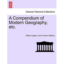 Compendium of Modern Geography, etc.