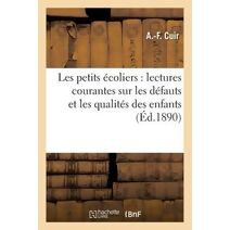 Les Petits Ecoliers: Lectures Courantes Sur Les Defauts Et Les Qualites Des Enfants 9e Edition