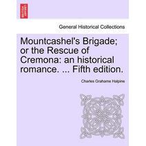 Mountcashel's Brigade; Or the Rescue of Cremona