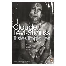 Tristes Tropiques (Penguin Modern Classics)