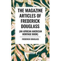 Magazine Articles of Frederick Douglass (an African American Heritage Book)
