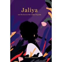 Jaliya And The Secret of the Golden Dragonfly (Jaliya)