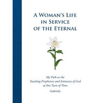 Woman's Life in Service of the Eternal