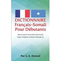 Dictionnaire Français-Somali Pour Débutants