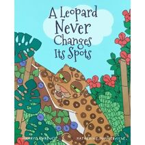 Leopard Never Changes Its Spots (Life's Greatest Morals)
