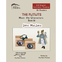 FLITLITS, Meet the Characters, Book 10, Jake MacJake, 8+Readers, U.S. English, Confident Reading (Flitlits, Reading Scheme, U.S. English Version)