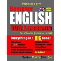 Preston Lee's Beginner English 100 Lessons For Chinese Speakers (British) (Preston Lee's English for Chinese Speakers (British Version))