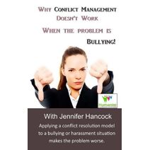 Why Conflict Management Doesn't Work When the Problem is Bullying
