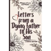 Letters from a Dying Father to His Son