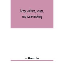 Grape culture, wines, and wine-making.