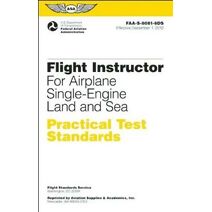 Flight Instructor Practical Test Standards for Airplane Single-Engine Land and Sea