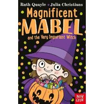 Magnificent Mabel and the Very Important Witch (Magnificent Mabel)