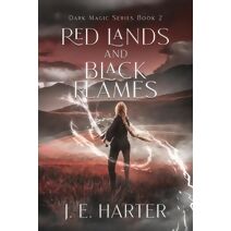 Red Lands and Black Flames (Dark Magic)