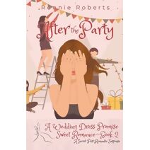 After the Party (Wedding Dress Promise Sweet Romance)