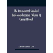 International standard Bible encyclopaedia (Volume II) Clement-Heresh