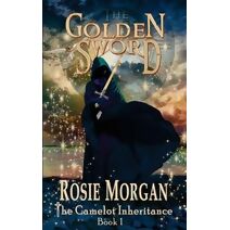 Golden Sword (The Camelot Inheritance - Book 1) (Camelot Inheritance)