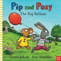 Pip and Posy: The Big Balloon (Pip and Posy)